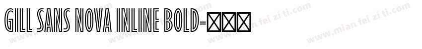 Gill Sans Nova Inline Bold字体转换